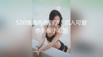 【绿帽狂淫荡妻】找哥们一起满足饥渴电臀女友全都无套齐插骚逼前裹后操哥们竟操内射了完美露脸