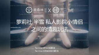 【新片速遞】&nbsp;&nbsp;《百度云泄密流出》天津工业大学王真(模特)外表靓丽❤️内心其实很闷骚[640M/MP4/07:44]