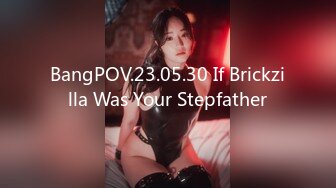 BangPOV.23.05.30 If Brickzilla Was Your Stepfather