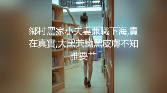 高颜值在校女大学生身材也好全裸自慰至失禁潮贫阳台裸露~喷尿~女上侧入无套啪啪内射中出