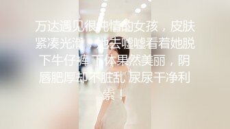 【百度云泄密】极品反差小女友被曝光表面斯斯文文的其实是一个骚货